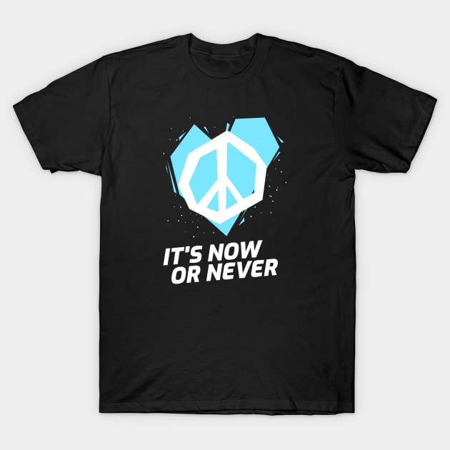 NOW or NEVER (blue) T-Shirt by KadyMageInk